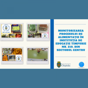 Monitorizarea procesului de alimentație în Instituția de Educație Timpurie nr. 210, din sectorul Centru