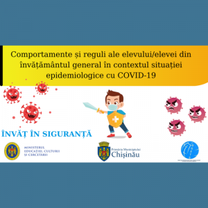 Comportamente și reguli ale elevului/elevei din învățământul general în contextul situației epidemiologice cu COVID-19
