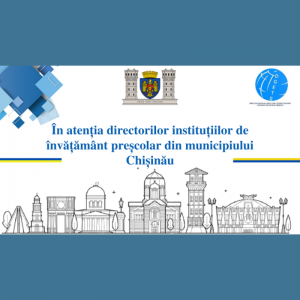 În atenția directorilor instituțiilor de învățământ preșcolar
