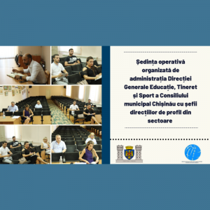 Ședința operativă organizată de administrația Direcției Generale Educație, Tineret și Sport a Consiliului municipal Chișinău cu șefii direcțiilor de profil din sectoare