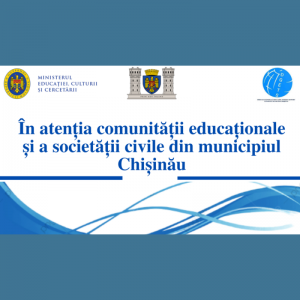 În atenția comunității educaționale și a societății civile din municipiului Chișinău