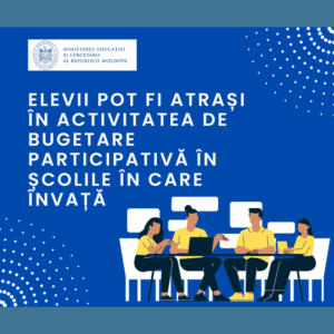 Elevii pot fi atrași în activitatea de bugetare participativă în școlile în care învață