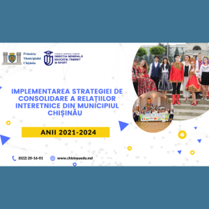 Strategia de Consolidare a Relațiilor de Interetnice din municipiul Chișinău pentru anii 2021-2024