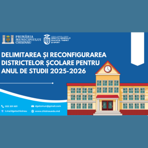Delimitarea și reconfigurarea districtelor școlare pentru anul de studii 2025-2026