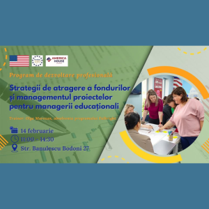 Atelier pentru managerii din educație: cum să atragi fonduri externe și să gestionezi proiecte cu impact social